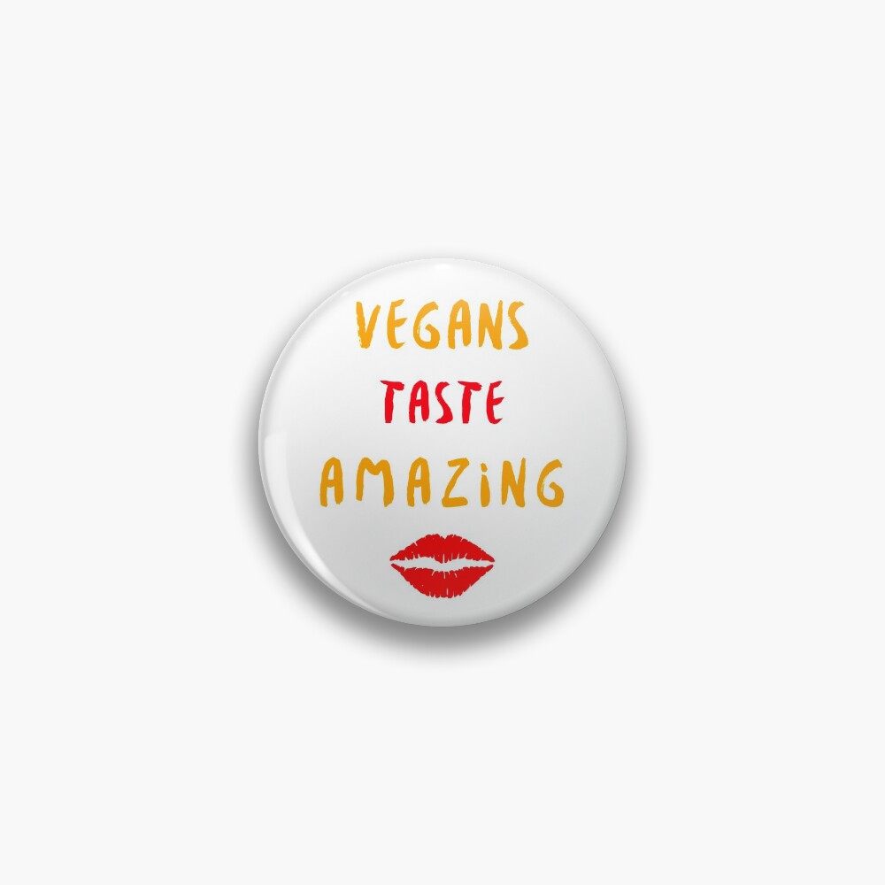 Vegans Taste Amazing with Lips Pin