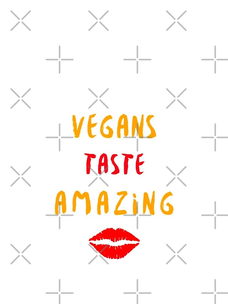 Vegans Taste Amazing with Lips by nikkihstokes
