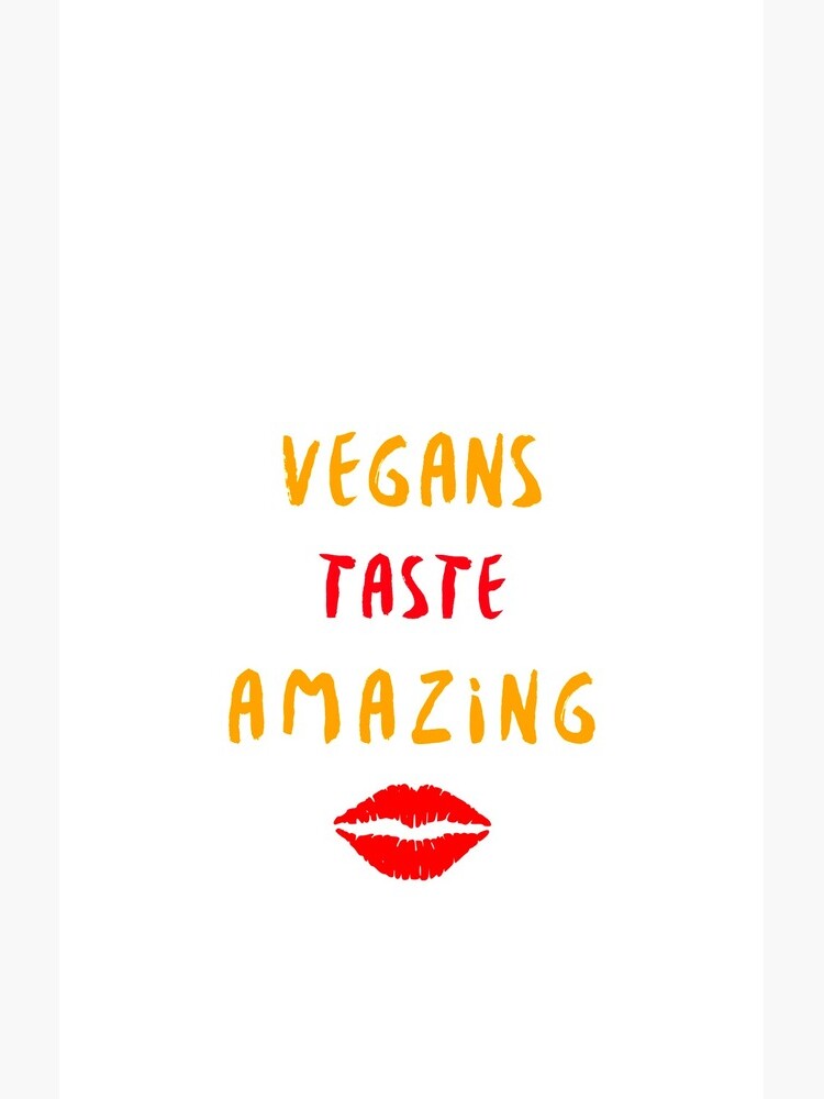 Vegans Taste Amazing with Lips by nikkihstokes