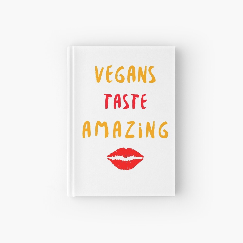 Vegans Taste Amazing with Lips Hardcover Journal