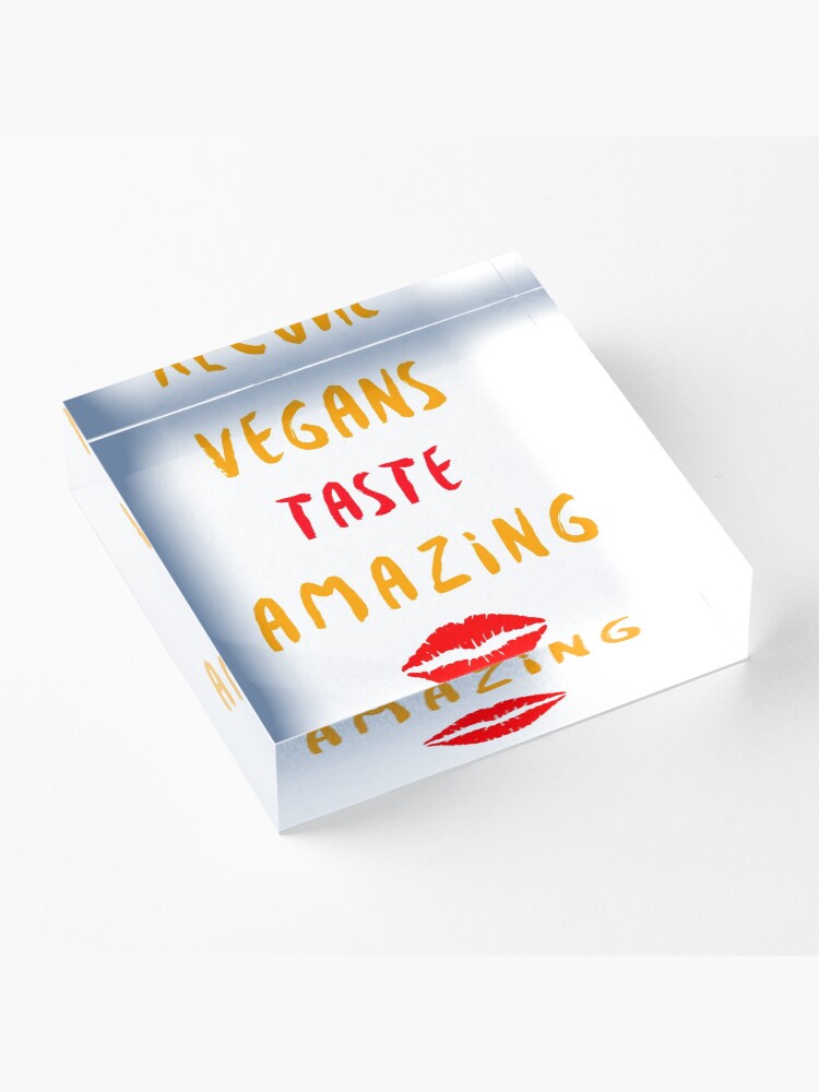 Alternate view of Vegans Taste Amazing with Lips Acrylic Block