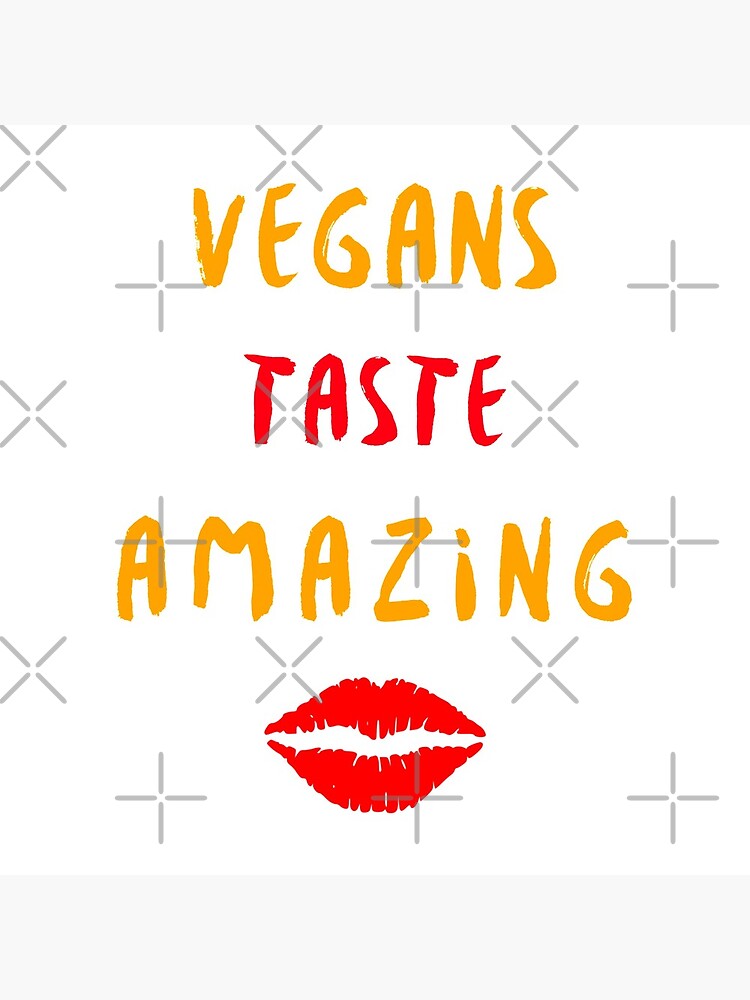 Vegans Taste Amazing with Lips by nikkihstokes