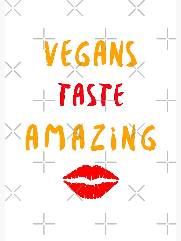 Vegans Taste Amazing with Lips by nikkihstokes