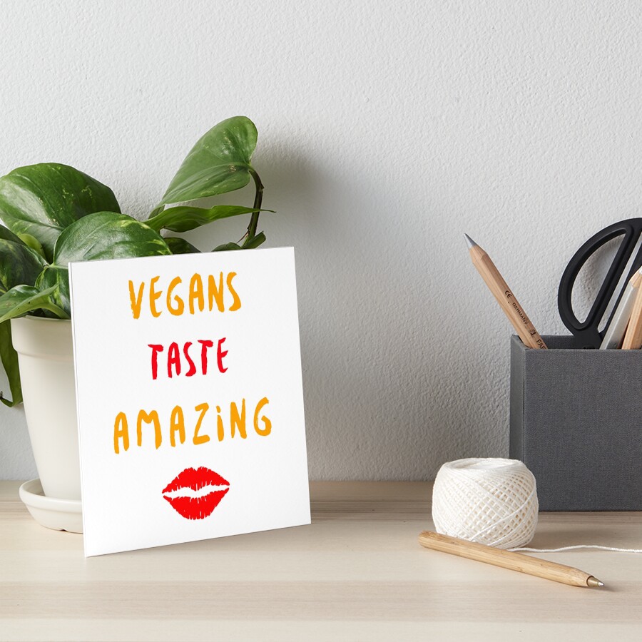 Vegans Taste Amazing with Lips Art Board Print