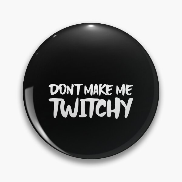 Item preview, Don't Make Me Twitchy designed and sold by LLBee.