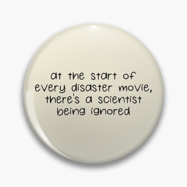 Item preview, At The Start Of Every Disaster Movie There's A Scientist Being Ignored designed and sold by kindxinn.