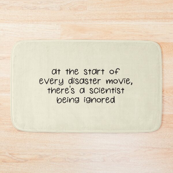 Item preview, At The Start Of Every Disaster Movie There's A Scientist Being Ignored designed and sold by kindxinn.