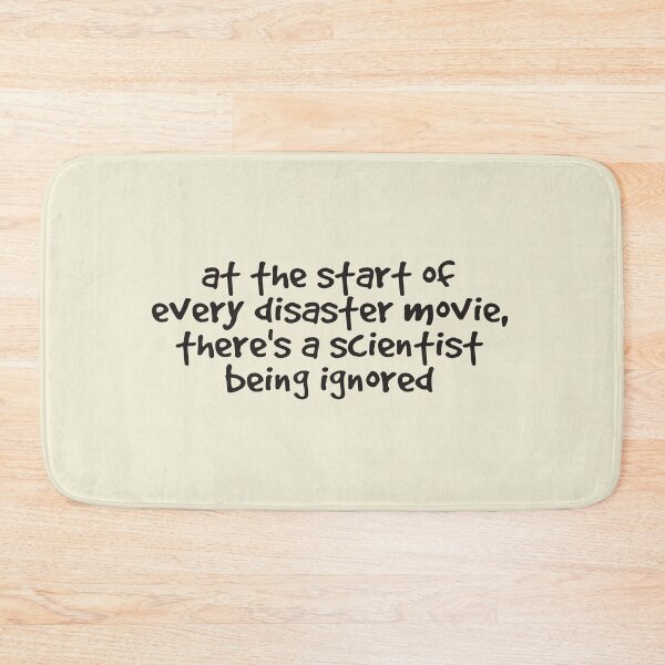 Item preview, At The Start Of Every Disaster Movie There's A Scientist Being Ignored designed and sold by kindxinn.