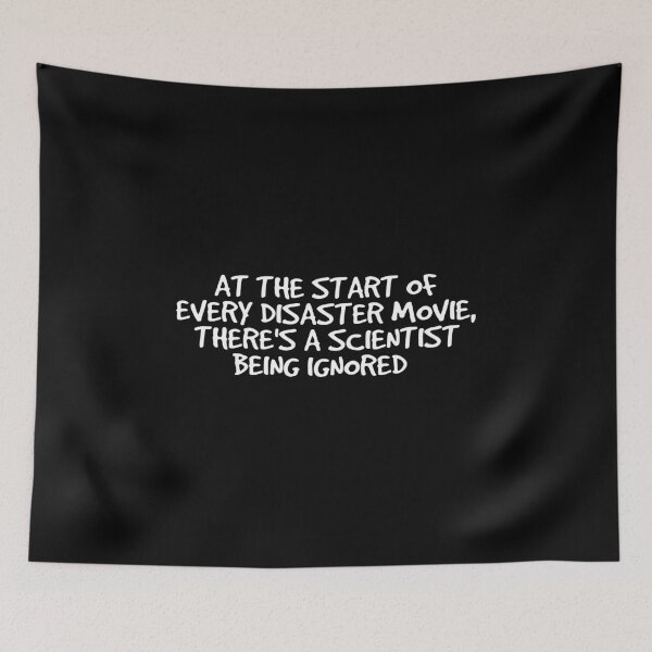 Item preview, At The Start Of Every Disaster Movie There's A Scientist Being Ignored designed and sold by kindxinn.