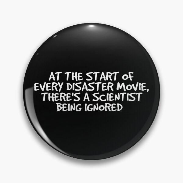 Item preview, At The Start Of Every Disaster Movie There's A Scientist Being Ignored designed and sold by kindxinn.
