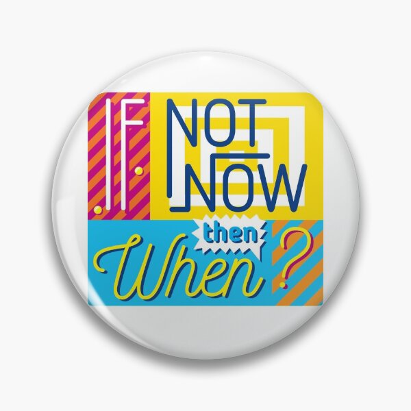 Item preview, If Not Now Then When? designed and sold by Rae134.