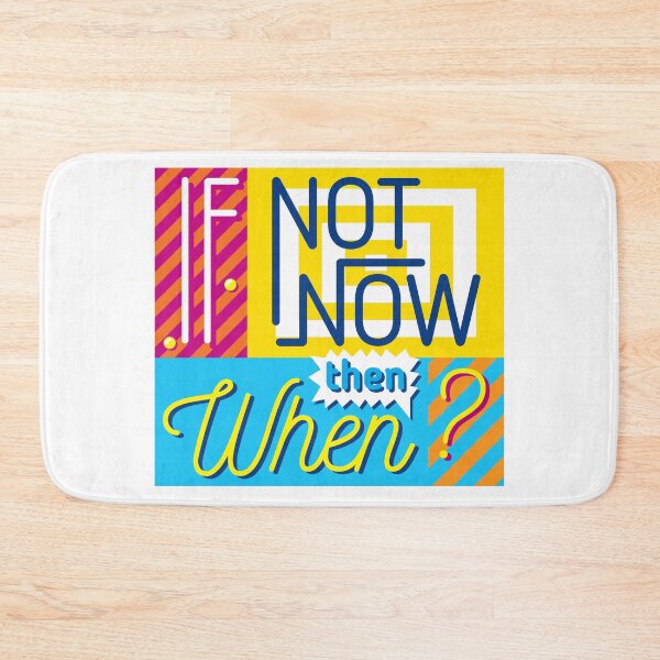 Item preview, If Not Now Then When? designed and sold by Rae134.