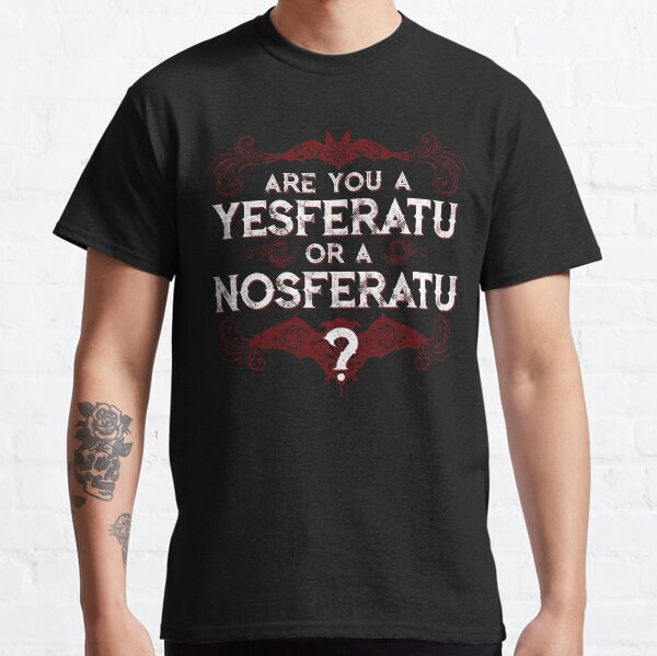 Are you a YESferatu or a NOsferatu? Classic T-Shirt