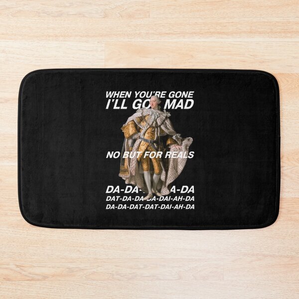 Item preview, King George III "I'll go mad" (white text) designed and sold by Ofeefee.