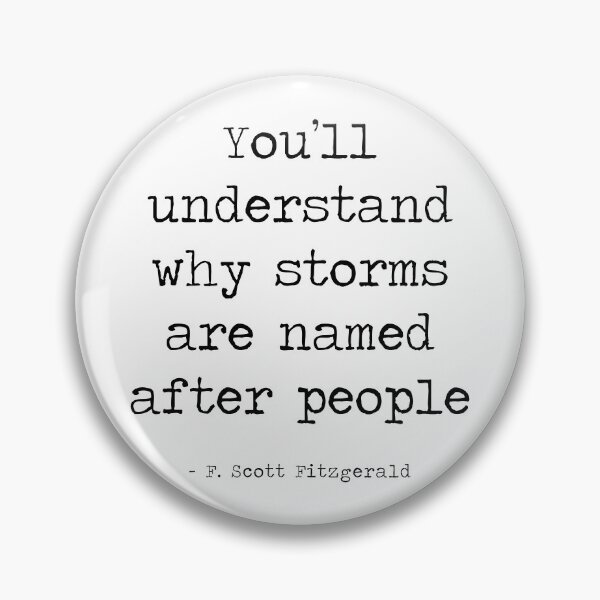 Item preview, You ll understand why storms are named after people - F. Scott Fitzgerald designed and sold by corbrand.
