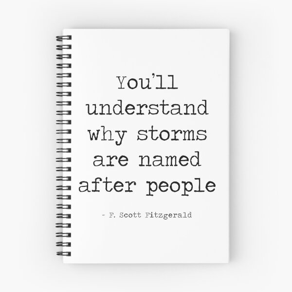 Item preview, You ll understand why storms are named after people - F. Scott Fitzgerald designed and sold by corbrand.