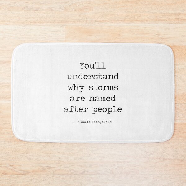 Item preview, You ll understand why storms are named after people - F. Scott Fitzgerald designed and sold by corbrand.