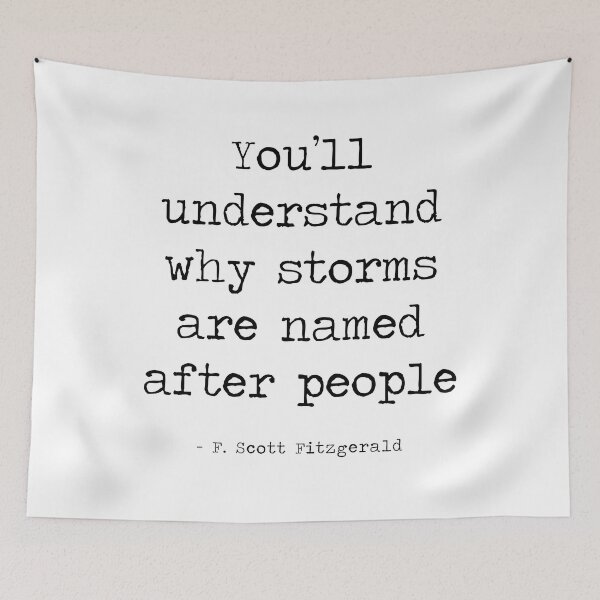 Item preview, You ll understand why storms are named after people - F. Scott Fitzgerald designed and sold by corbrand.