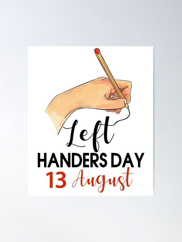 INTERNATIONAL LEFT HANDERS DAY- August 13 - National Day Calendar