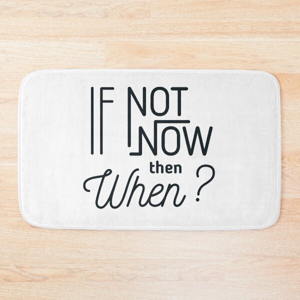 Item preview, If Not Now Then When? designed and sold by Rae134.