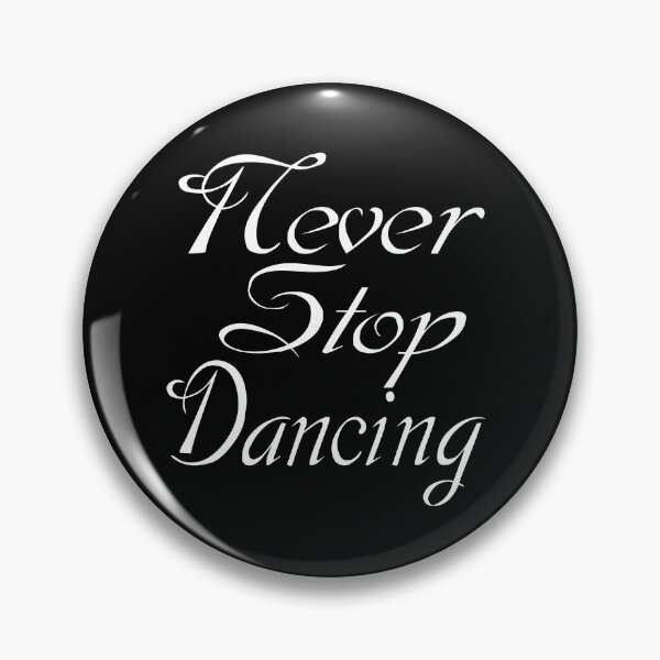 Item preview, Never Stop Dancing- Motivational quote and words. designed and sold by AmazingEcraft.