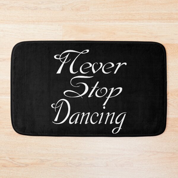 Item preview, Never Stop Dancing- Motivational quote and words. designed and sold by AmazingEcraft.