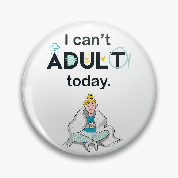 Item preview, I Can't Adult Today designed and sold by Rae134.