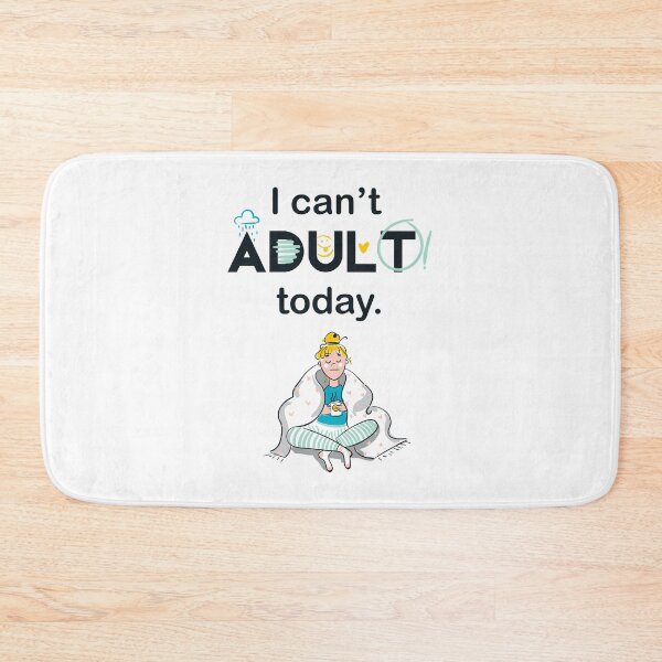 Item preview, I Can't Adult Today designed and sold by Rae134.