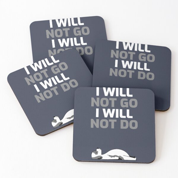 Item preview, I Will Not Go, I Will Not Do designed and sold by Exmo Merch.
