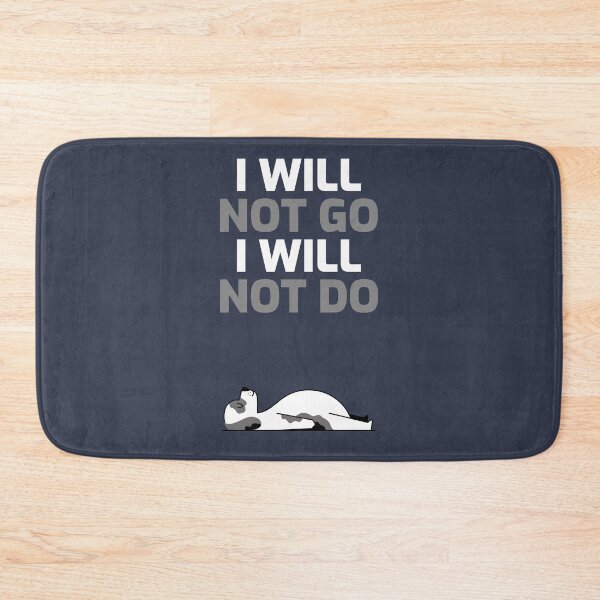 Item preview, I Will Not Go, I Will Not Do designed and sold by Exmo Merch.
