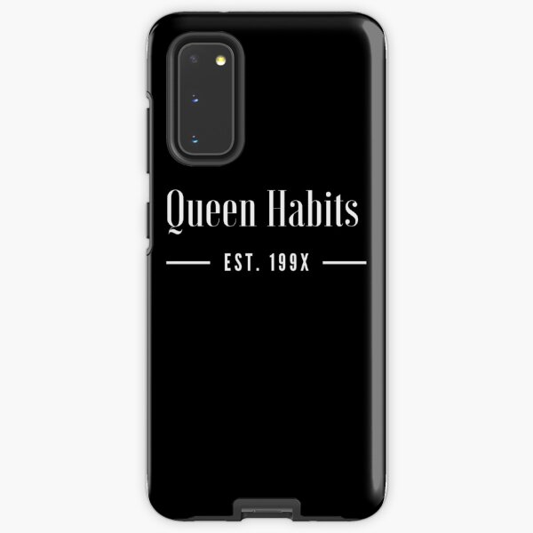 Queen Habits Samsung Galaxy Tough Case