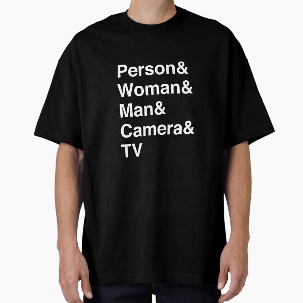 Person Woman Man Camera TV Oversized T-Shirt