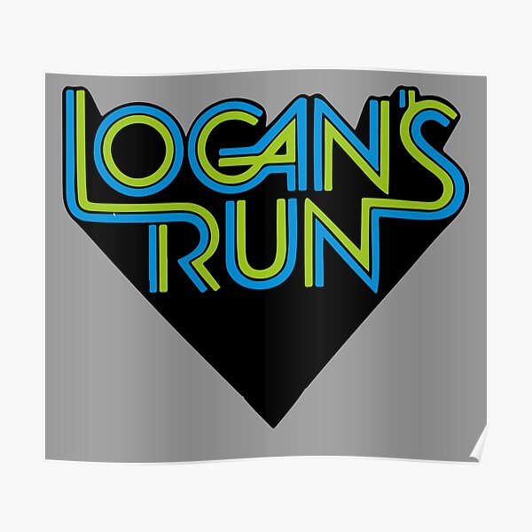 Logans Run Posters | Redbubble