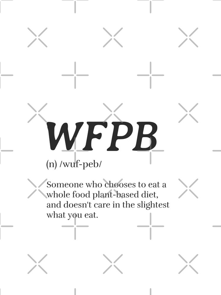 WFPB Definition (Whole Food Plant Based) by nikkihstokes