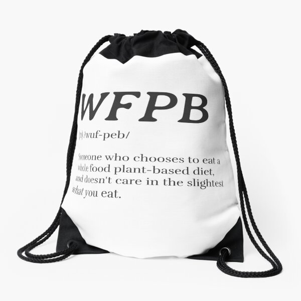 WFPB Definition (Whole Food Plant Based) Drawstring Bag