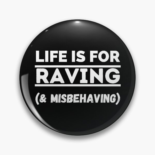 Item preview, Life Is For Raving (& Misbehaving) designed and sold by awesome-attire.
