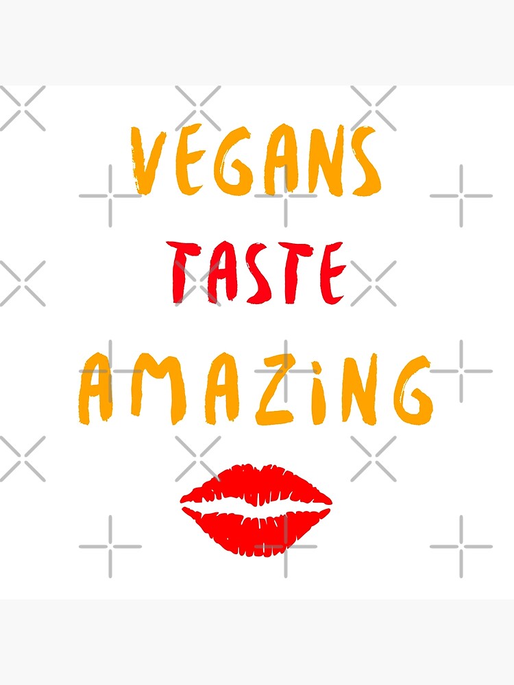 Vegans Taste Amazing with Lips by nikkihstokes