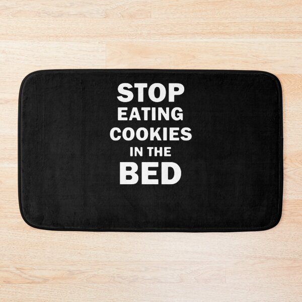 Item preview, Stop Eating Cookies In The Bed designed and sold by bebopboop.