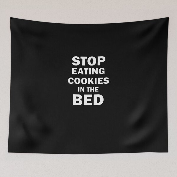 Item preview, Stop Eating Cookies In The Bed designed and sold by bebopboop.