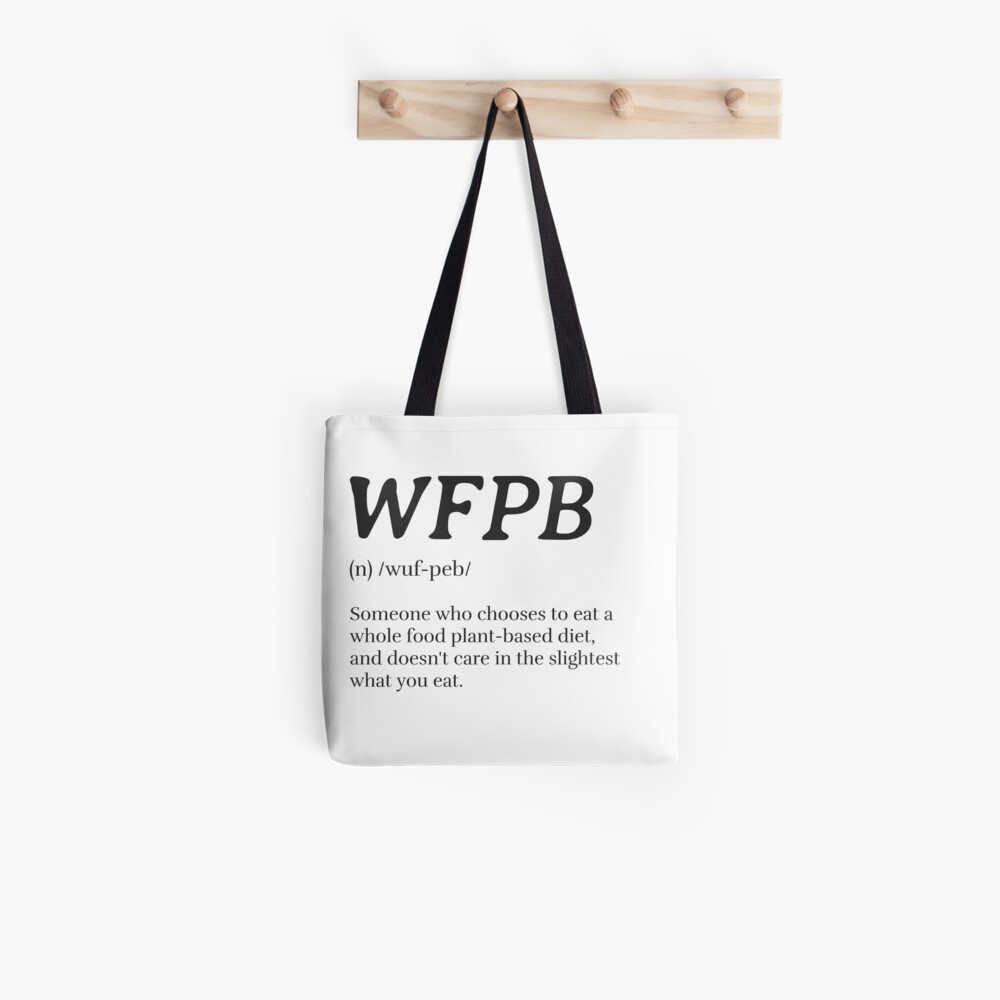 WFPB Definition (Whole Food Plant Based) Tote Bag