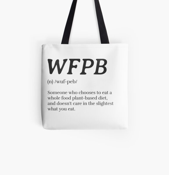 WFPB Definition (Whole Food Plant Based) All Over Print Tote Bag