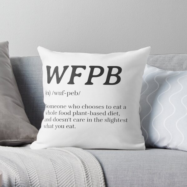 WFPB Definition (Whole Food Plant Based) Throw Pillow
