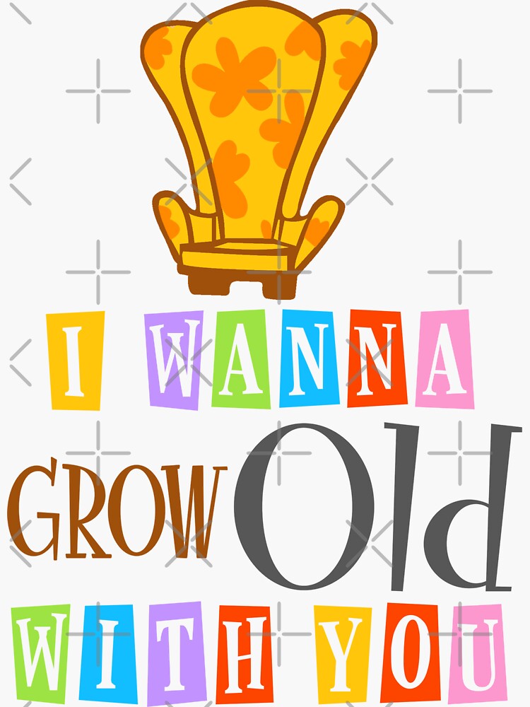"I Wanna Grow Old With You" Sticker by BigDayPascal Redbubble