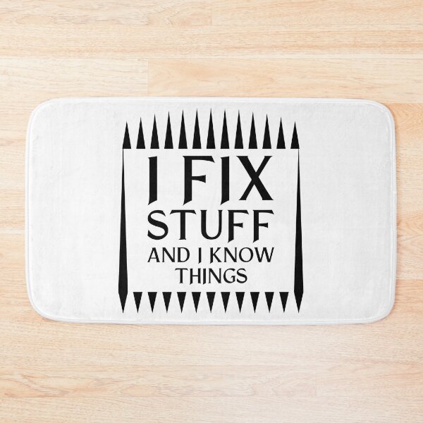 Item preview, I Fix Stuff And I Know Things Handyman Repairman Gift product designed and sold by nikkidawn74.