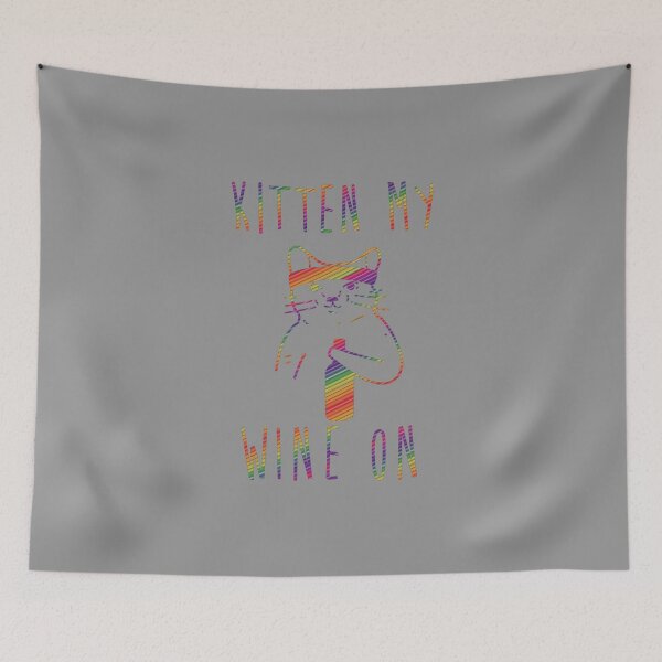 Item preview, Kitten My Wine On Funny Drink Drinking designed and sold by nikkidawn74.