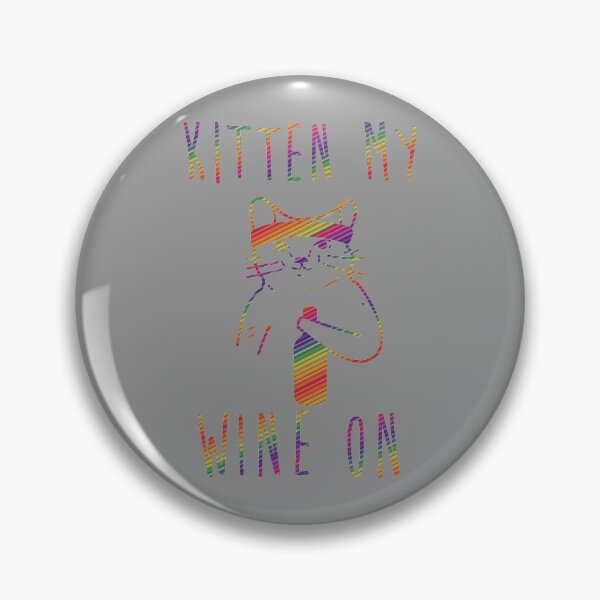 Item preview, Kitten My Wine On Funny Drink Drinking designed and sold by nikkidawn74.