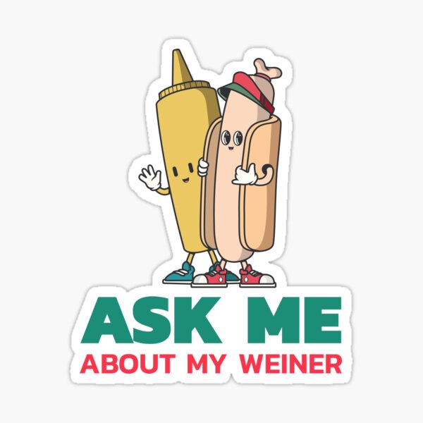 Item preview, Ask Me About my Weiner BBQ Hot Dog designed and sold by AndApArt.