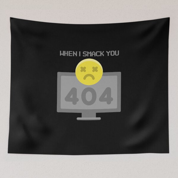 Item preview, When I Smack You Error 404 designed and sold by Joseph Carrasco.