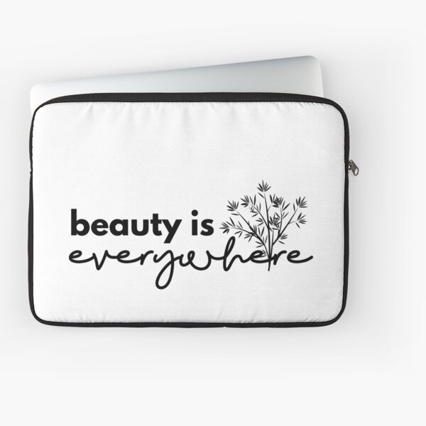 Beauty is Everywhere - Black Laptop Sleeve