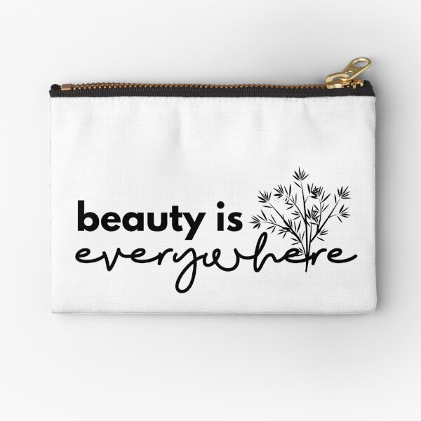 Beauty is Everywhere - Black Zipper Pouch